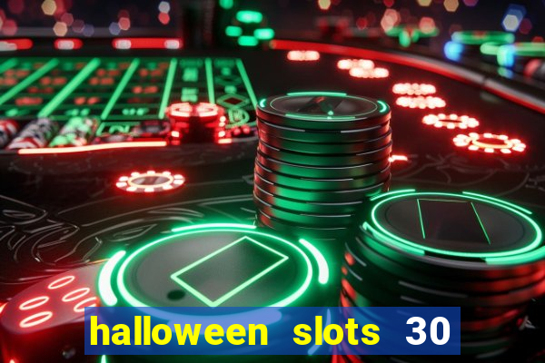 halloween slots 30 linhas multi jogos